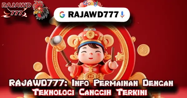 RAJAWD777: Info Permainan Dengan Teknologi Canggih Terkini